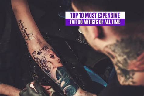 10 Most Expensive Tattoo Artists In The World Updated 2023