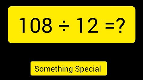 Solve 108 Divided by 12 Instantly!
