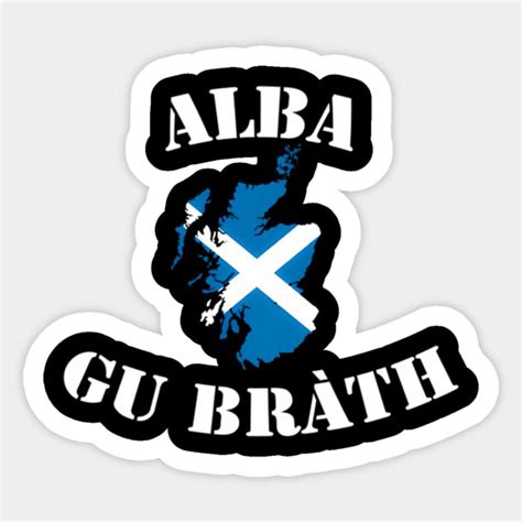 Alba Gu Brath Scotland Alba Gu Brath Sticker Teepublic