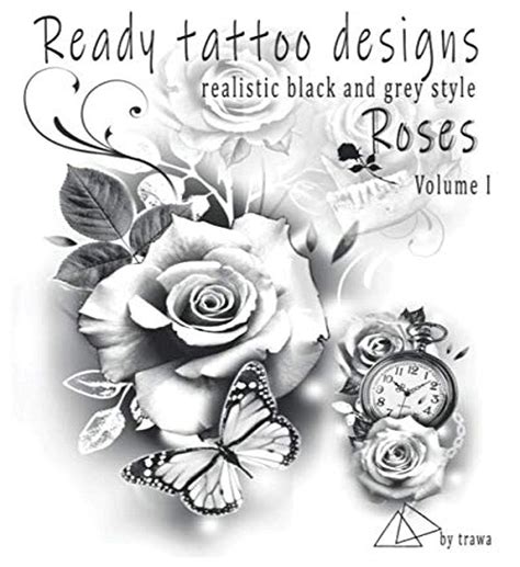 Amazon Com Ready Tattoo Designs Roses Realistic Black And Grey Tattoo Volume 2 Tattoo Ready Designs Ebook Trawa Books Kindle Store