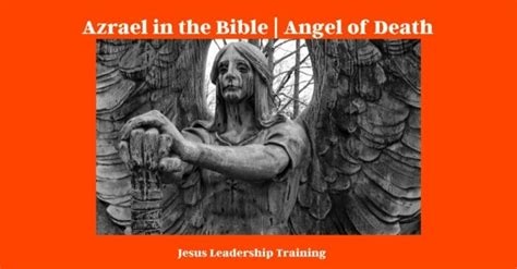 Azrael in the Bible: Uncovering the Mysterious Angel of Death