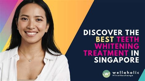 Best Teeth Whitening Treatment in Singapore