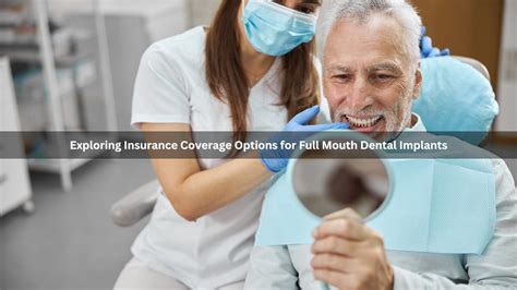Full Mouth Dental Implants Insurance Coverage: What You Need to Know