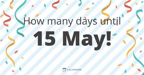 Countdown to May 15: Days Remaining Revealed!