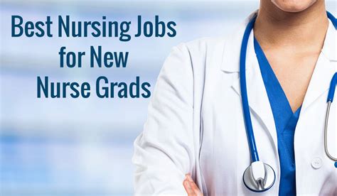 Top 10 New Grad Nurse Jobs: Your Ultimate Hiring Guide
