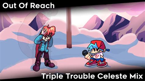 Out Of Reach Triple Trouble Celeste Mix Flp Youtube Out Of Reach Triple Trouble Celeste Mix Flp Youtube