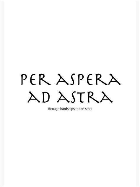 Per Aspera Ad Astra Latin For Amp Quot Through Hardships To The Stars Amp Quot Amp Quot A
