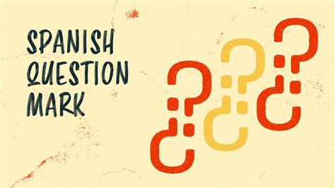 Mastering the Question Mark Spanish: A Definitive Guide to Punctuation Precision